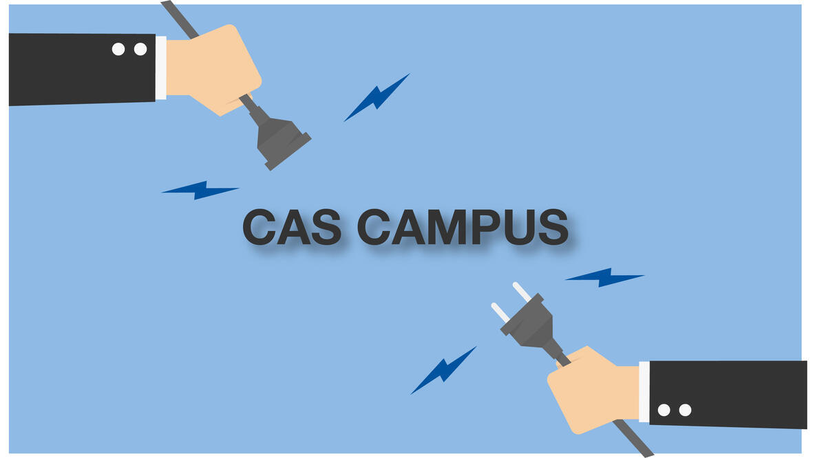 CAS CAMPUS Schriftzug wird der Stecker gezogen