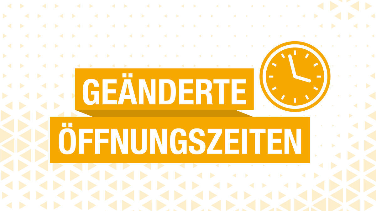 Mittig der Schriftzug: "Geänderte Öffnungszeiten", daneben eine Uhr
